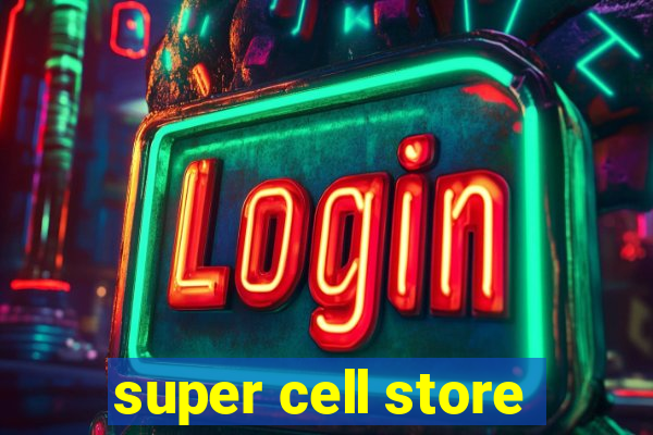 super cell store